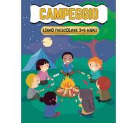 Campeggio Libro Prescolare 3-6 Anni: Giochi Educativi Campeggio per Bambini Quaderno di Attività e Colorare per Imparare a Tracciare Numeri, Impara a ... puntini, labirinti | modo Facile e Divertente