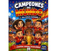 CAMPEONES DEL MUNDO: Una victoria inolvidable.