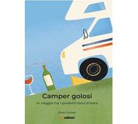 Camper Golosi. In viaggio tra i prodotti tipici d'Italia