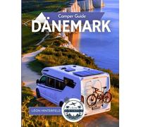 Camper Guide DÄNEMARK: Von Kopenhagen bis zur Nordsee - mit dem Wohnmobil märchenhafte Küsten, Wikingerpfade & Hygge Hideaways entdecken: 6