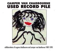Camper Van Chadbourne - The Used Record Pile