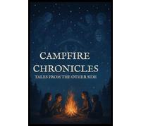 Campfire Chronicles: Tales From the Other Side