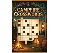 Campfire Crosswords: 60 Fun Camping & Outdoor Adventure Crossword Puzzles for Adults - With Solutions