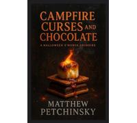 Campfire Curses and Chocolate: A Halloween S'mores Grimoire