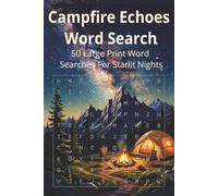 Campfire Echoes Word Search: 50 Large Print Word Searches for Starlit Nights