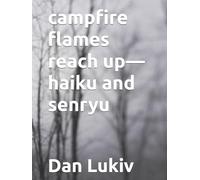 campfire flames reach up-haiku and senryu