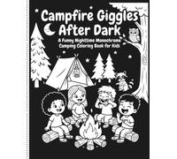 Campfire Giggles After Dark: A Funny Monochrome Nighttime Camping Coloring Book for Kids