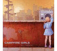 Campfire Girls - Tell Them Hi