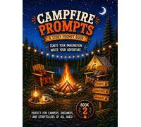 Campfire Prompts: 30 Campfire Story Starters and Creative Writing Adventures for Kids