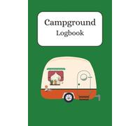 Campground Logbook: Camping Journal | Caravan Road Trip Diary | RV Logbook | Caravan Memories | 100 pages | 6 x 9 inches
