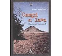 Campi di lava. Il fascino di Capo Verde