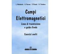 Campi elettromagnetici. Linee di trasmissione e guide d'onda. Esercizi svolti