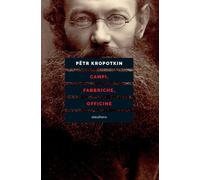 Campi, fabbriche, officine [Paperback] [May 19, 2023] Pëtr Kropotkin