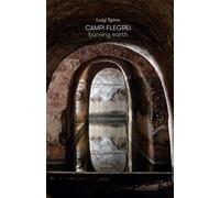 Campi Flegrei. Burning earth - Spina Luigi, Pagano Fabio