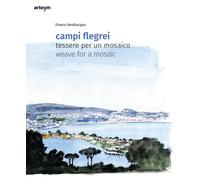 Campi Flegrei. Tessere per un mosaico - [Artem]