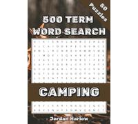 Camping 500 Term Word Search: 50 Puzzles for Campers and Outdoor Explorers