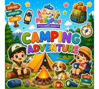 Camping Adventure: A Fun and Easy Coloring Book for Kids Ages 3-8 Filled with Cute Campfires, Forest Animals, Tents, Hiking, Nature Adventures, and Outdoor Fun
