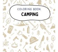 Camping Adventure Coloring Book for Kids: Fun Camping Coloring Pages with Tents, Campfires, Animals, and Outdoor Adventures for Boys and Girls Ages 4-8