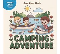 Camping Adventure: Fun Coloring Book for Kids Ages 4-10 with Tents, Campfires, Canoes, Animals & Nature Scenes | Smart Kids Coloring Book Series