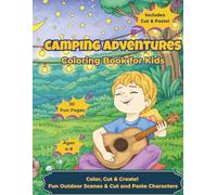 Camping Adventures Activity Book for Kids Ages 4-8: Coloring, Cut & Paste, and Creative Outdoor Fun - 30 Fun Pages of Camping Scenes, Nature Activities & Imaginative Play