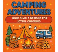 Camping Adventures: Bold Simple Designs For Joyful Coloring