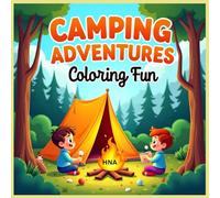 Camping Adventures Coloring Fun: Outdoor Coloring Book for Kids Ages 3-8