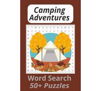 Camping Adventures Word Search Puzzle Book: Easy to Read Print ] 6x9 inches, 110 pages ] 50+ Puzzles.