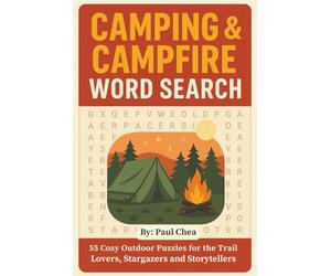 Camping & Campfire Word Search Puzzle Book: 55 Cozy Outdoor Puzzles for the Trail Lovers, Stargazers and Storytellers