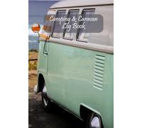 Camping & Caravan Log Book: Deluxe Vintage Campervan Journal for Recording Campsites, Caravan Parks and Locations Visited