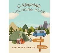 Camping Coloring Book for ages 4 and up: 50 uniquely themed nature camping scenes perfect for kids and adults