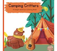 Camping Critters: A Simple and Fun Coloring Book