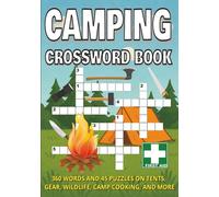 Camping Crossword Book: 360 Words and 45 Puzzles on Tents, Gear, Wildlife, Camp Cooking, and More