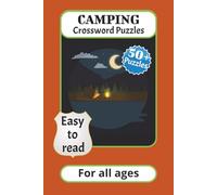 Camping Crossword: Camping Crossword Puzzle Easy to Read Print with Camping, Outdoor, Wildlife and more | 6x9 inches 120 pages | 50+ Puzzles... Gift for Vacations, Holidays and Free Times