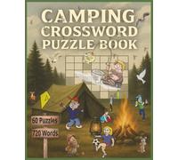 Camping Crossword Puzzle Book: A Fun and Challenging 8x10 Puzzle Collection Featuring 60 Unique Outdoor-Themed Crosswords and 720 One-Word Clues Inspired by Camping, Fishing, Hiking, and Nature...