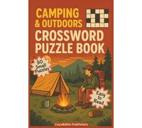 Camping Crossword Puzzle Book: Camping Outdoor Crossword Puzzle Book with Easy To Read Print | For Adult, Seniors and Teens | 6x9 inches, 100 pages