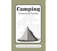 Camping Crossword Puzzle Book: Crossword Puzzles with Easy to Read Print about Camping, Outdoors, Backpacking and more | 6 x 9 inches, 120 Pages | 50+ ... . Gift for Vacation, Holidays and Relaxation