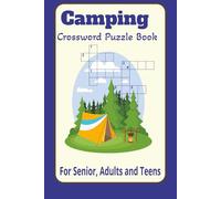 Camping Crossword Puzzle Book: Crossword puzzles with easy-to-read print about Camping, outdoors, nature and more/ 6x9 inches, 60 pages/20+ Puzzles... Gifts for Vacations, Holidays and Relaxation