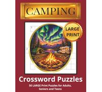 Camping Crossword Puzzles: 50 Fun & Challenging Large Print Crossword Puzzles about Camping, Outdoors, Wildlife and More | 8.5x11 inches, 110 pages... Gift for Vacations, Holidays and Relaxation