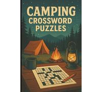 Camping Crossword Puzzles: Camping, Wildlife, Outdoors and More | Easy to Read Print | 50 + Puzzles | 120 pages, 6x9 inches | Gift for Vacations, Holidays, Birthdays and Relaxation