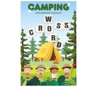 CAMPING CROSSWORD PUZZLES: Crossword Puzzles with Easy to Read Print about Camping,Outdoors,Hiking and More | 6x9 inches, 120 pages | 50+ Puzzles... Vacations, Holidays and Relaxation
