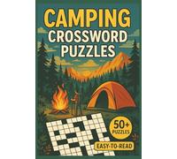 Camping Crossword Puzzles: Large Print for Easy Reading | 50+ Fun Camping-Themed Puzzles | Travel-Friendly 6x9 Format | Perfect for Trips, Campfires, and Relaxation