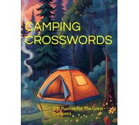 CAMPING CROSSWORDS: 100 Puzzles For The Great Outdoors
