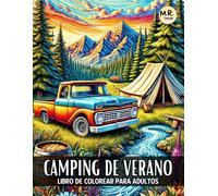 Camping de Verano: Libro de Colorear para Adultos con Hermosos Paisajes Relajantes de Montaña, Bosques, Escenas de Fogatas, Tiendas de Campaña y Mucho Más