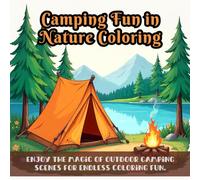 Camping Fun in Nature Coloring: A cute coloring book for kids and coloring book for adults featuring kawaii camping scenes, Coloring Book for Adults and Kids with bold and easy