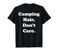 Camping Hair Don't Care Funny Phrase Maglietta
