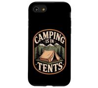 Camping is in Tents tenda divertente campeggio dicendo gioco di parole scherzo Custodia per iPhone SE (2020) / 7 / 8
