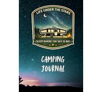 Camping Journal: Life Under The Stars: Pop Up Camping