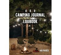 Camping Journal Logbook: Road Trip & Caravan Travel, Memory Book for Adventure Notes, 140 Pages, 8.5"x11" Format.