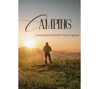 Camping Journal & RV Travel Logbook: Caravanning Camping Log Books