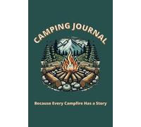 Camping Journal: Track Campgrounds, Record Adventures & Capture Your Favorite Outdoor Memories